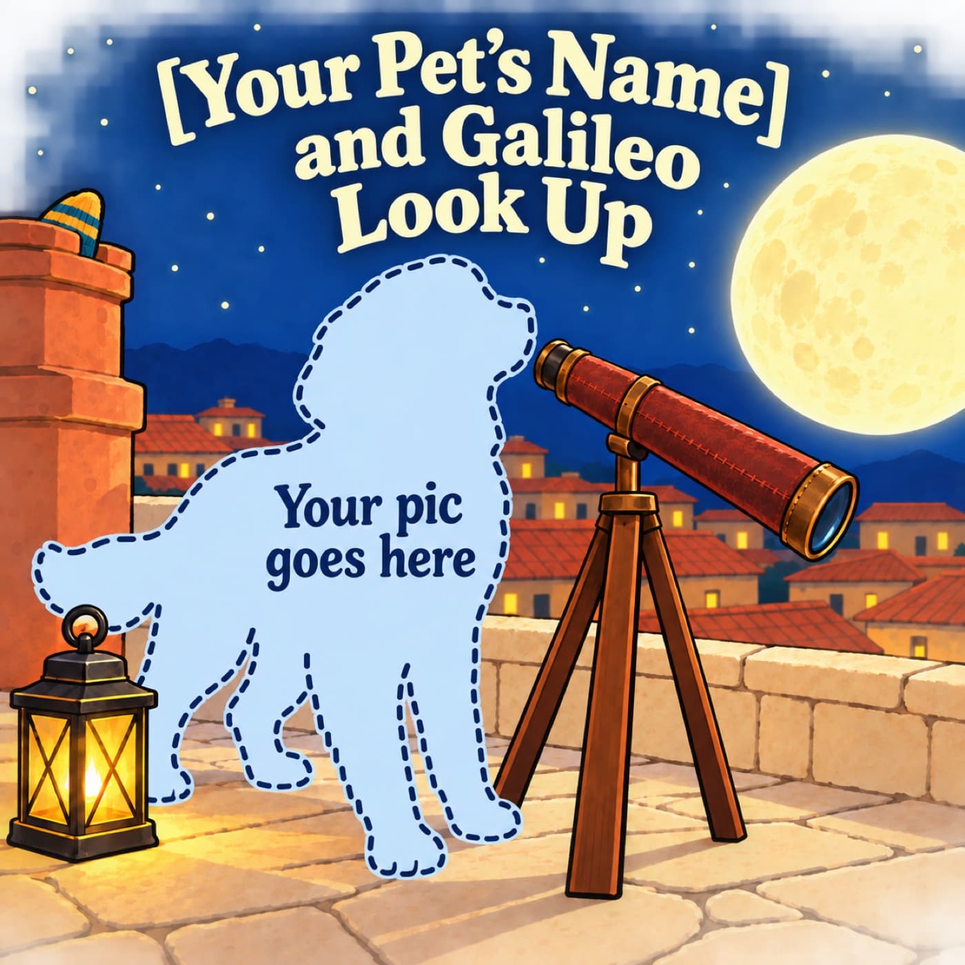 Personalize [Your Pet’s Name] and Galileo Look Up: a pale-blue standing pet silhouette with a navy dashed outline and the words “Your pic goes here” beside an antique spyglass on a night rooftop, with a huge cratered Moon, dark lantern, and striped sock tip.