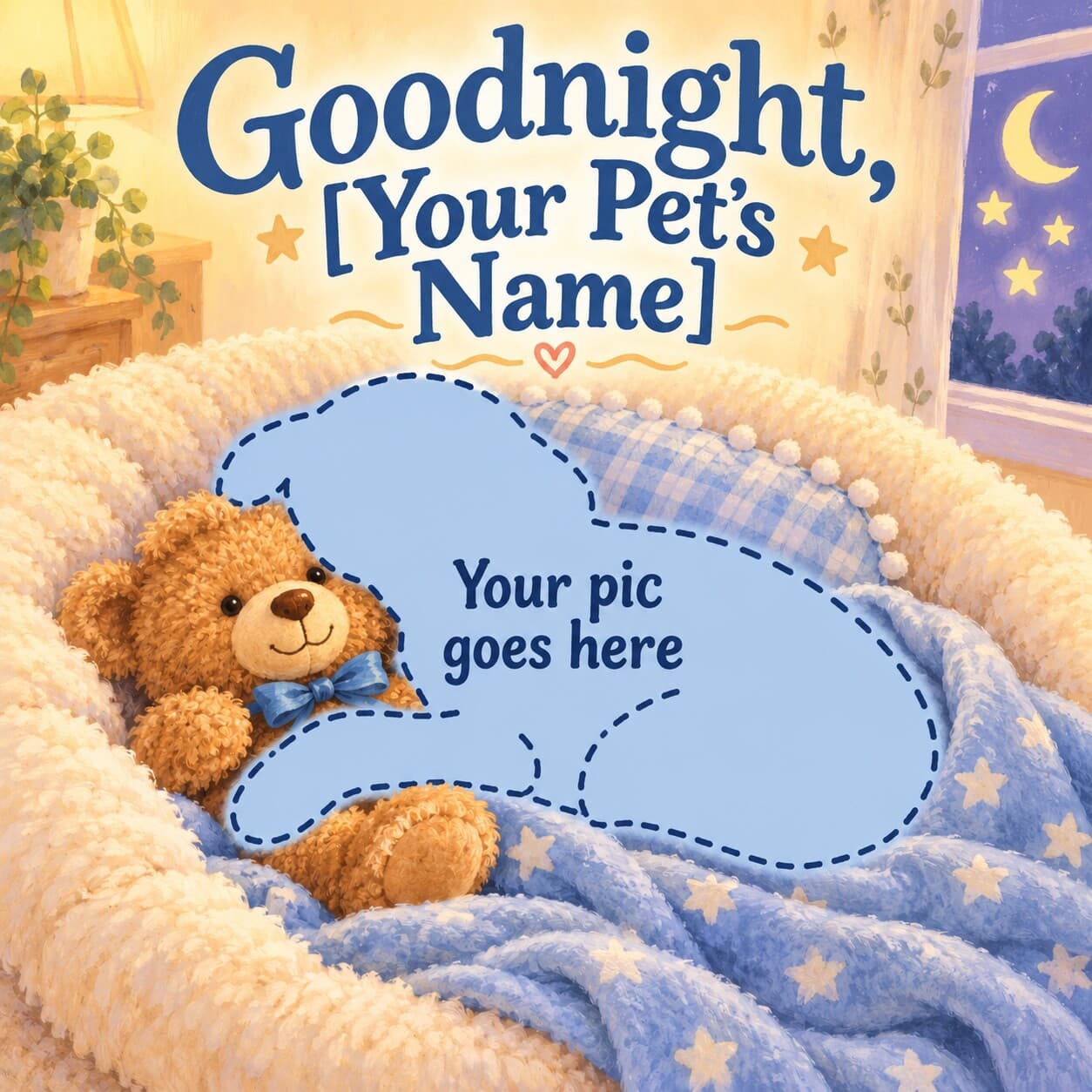 Personalize Goodnight, Your Pet’s Name: a pale blue pet silhouette with a dark dashed outline and the words “Your pic goes here”, curled beside a teddy in a cream bedroom with a moonlit window.