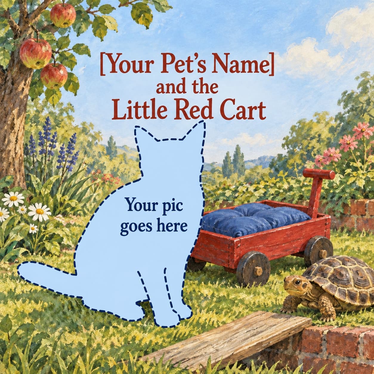 Personalize [Your Pet’s Name] and the Little Red Cart: a pale-blue pet placeholder with a dashed outline and “Your pic goes here” stands beside a loaded red cart and a little tortoise in a sunny garden.